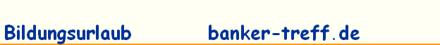 Bildungsurlaub         banker-treff.de