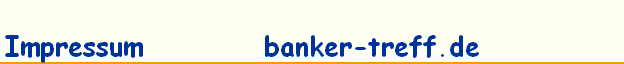 Impressum          banker-treff.de